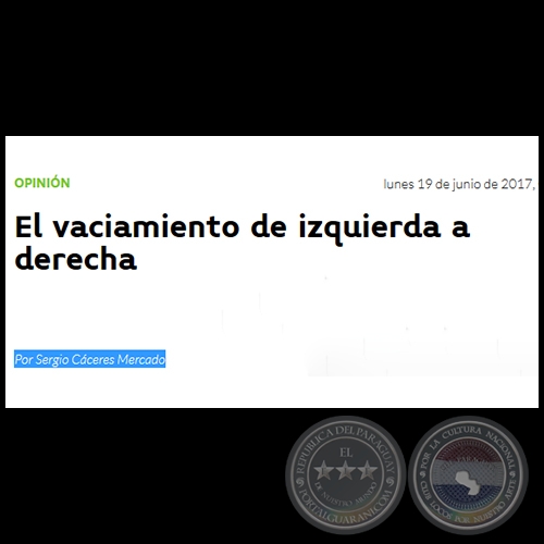 EL VACIAMIENTO DE IZQUIERDA A DERECHA - Por SERGIO CÁCERES MERCADO - Lunes, 19 de Junio de 2017